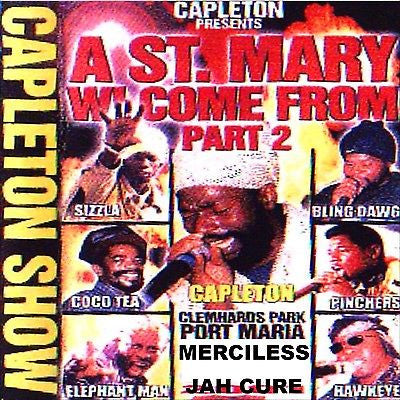 Capelton Presents: A St. Mary Wi Come From! Sizzla,Coca Tea, Pinchers, Jah Cure More!