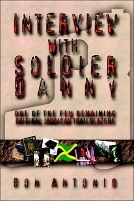 Interview With Soldier Danny Non-Fiction  Jamaican Autobiography