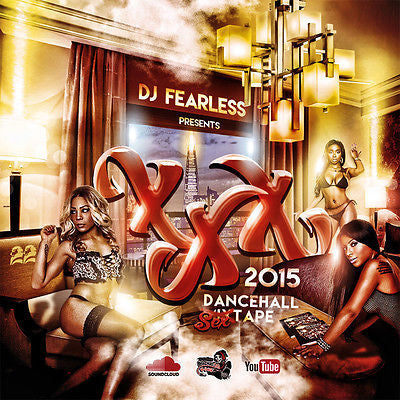 Dj Fearless XXX Dancehall Sextape 2015!  -  Reggae  DJ/Toasting Dance Rock ragga